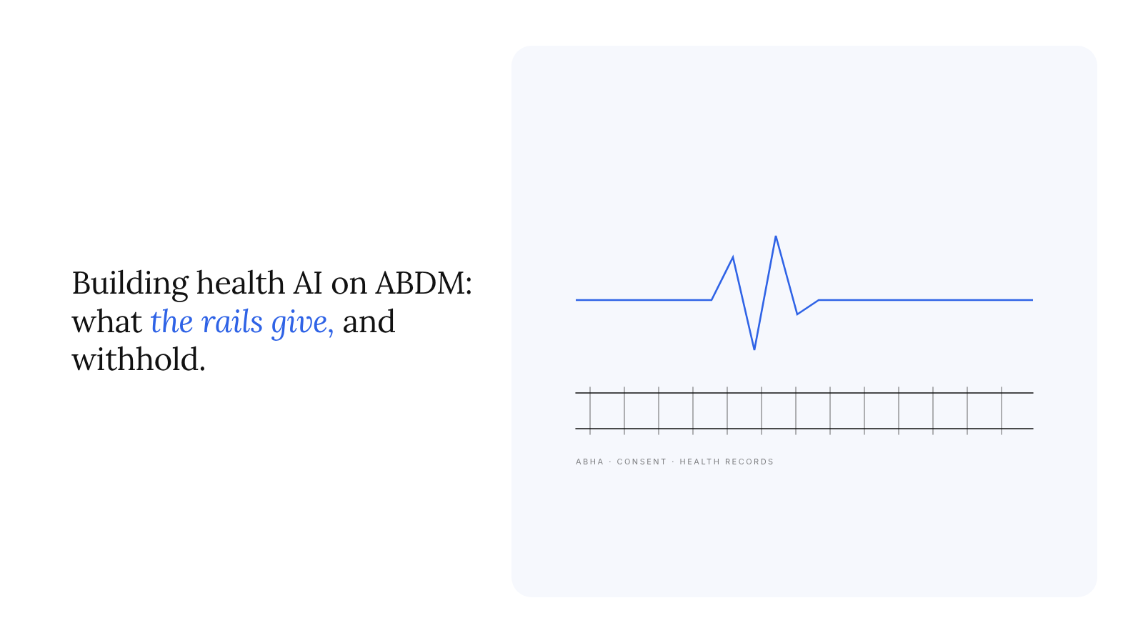 Building health AI on ABDM: what India's digital health rails give a builder, and what they withhold